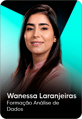 Wanessa Laranjeiras — Análise de Dados